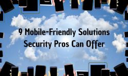 Read: 9 Mobile-Friendly Solutions Security Pros Can Offer