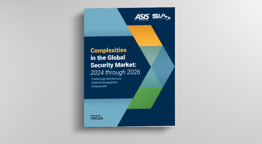 ASIS and SIA Release “Complexities in the Global Security Market: 2024 Through 2026”