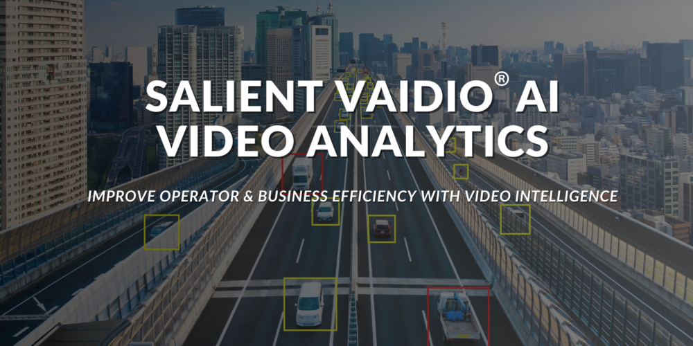 Salient Enhances Security and Operational Efficiency With Vaidio AI Video Analytics